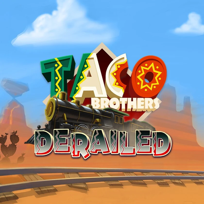 Taco Brothers Derailed
